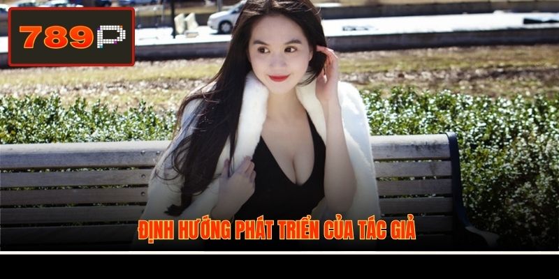 Định hướng phát triển của tác giả