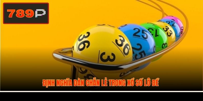 Định nghĩa dàn chẵn lẻ trong xổ số lô đề