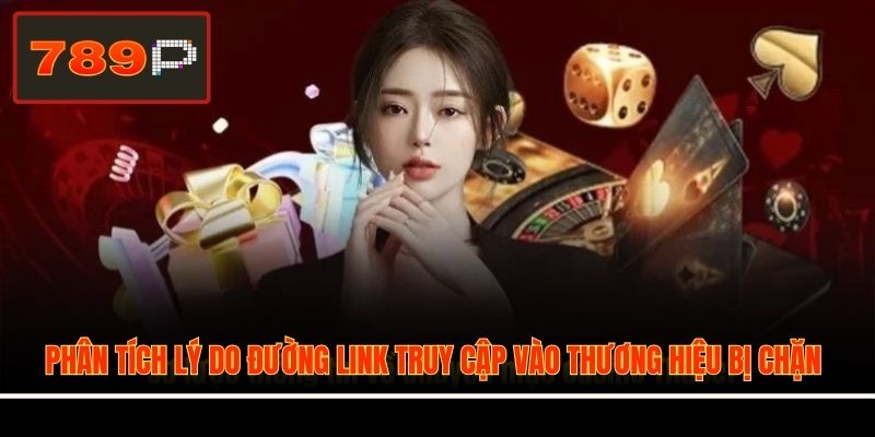 Phân tích lý do đường link truy cập vào thương hiệu bị chặn